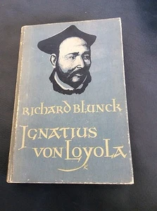 Richard Blunck -Ignatius von Loyola- - Bild 1 von 1