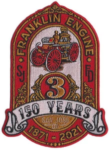 San Jose, CA Franklin Engine 3 150 Years 1871 - 2021 Fire Patch NEW - Picture 1 of 1