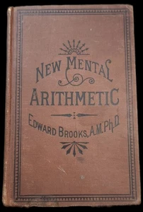 New Mental Arithmetic by Edward Brooks 1873 / 1901 Historical Mathematics Book - Foto 1 di 6