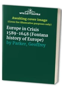 Europe in Crisis 1589-1648 (Fontana history of... by Parker, Geoffrey 0006861431 - Picture 1 of 2