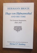 Hugo Von Hofmannsthal & His Time: European Imagination 1860-1920 Hermann Broch