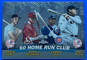 2001 Topps Chrome Combos #TC12 60 Home Run Club Maris McGwire Sosa Babe Ruth