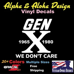 Gen X We Don't Care Vinyl Decal Truck Car Sticker Laptop Window - Bild 1 von 4