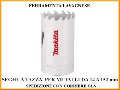 Seghe a tazza per metalli-alluminio-PVC-legno Makita da 14 a 152 mm - Immagine 1 di 2
