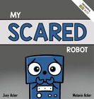 Melanie Acker Joey Acker My Scared Robot (Tapa Dura)