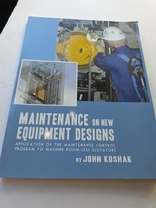 Maintenance On New Equipment Designs John Koshak Elevator Machine Room Control - Imagen 1 de 17