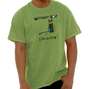 Life Is Crap Without Golf Lover Golfing Gift Mens Casual Crewneck T Shirts Tees - Picture 1 of 16