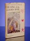 Arthur Rackham, John Ruskin / KING OF THE GOLDEN RIVER 1932