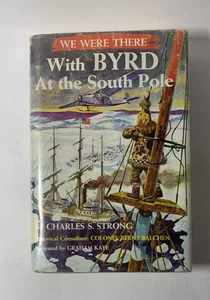 We Were There with Byrd at the South Pole by Charles S. Strong, 1956, HC - Foto 1 di 5