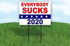 EVERYBODY SUCKS 2020 POLITICAL PRESIDENT Yard Sign ROAD SIGN with stand
