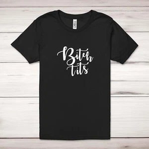 B*tch T*ts Adult T-Shirt - Picture 1 of 13