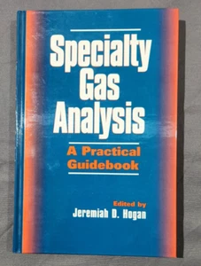 Specialty Gas Analysis : A Practical Guidebook by Jeremiah D. Hogan (1996,... - Picture 1 of 7