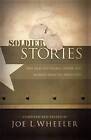 Soldier Stories True Tales of Courage, Honor, and