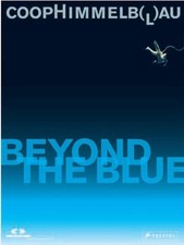 COOP HIMMELB(L)AU: BEYOND THE BLUE (ENGLISH AND GERMAN By Peter Noever EXCELLENT