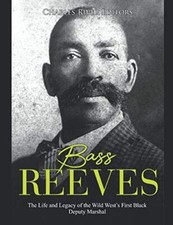Bass Reeves by Charles River Editors