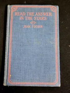 READ THE ANSWER IN THE STARS Jean Tucker 1925 HC HTF original! ASTROLOGY - Imagen 1 de 3