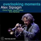 Alex Sipiagin - Overlooking Moments [New Cd]