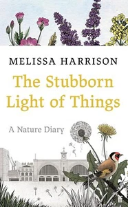 The Stubborn Light of Things: A Natur... By Harrison, Melissa, hardcover,New - Picture 1 of 1