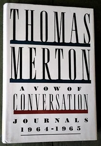 1988 THOMAS MERTON "A Vow of Conversation - Journals 1964-1965" STATED FIRST ED. - Picture 1 of 6
