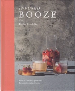Infused Booze (Hardcover) by Kathy Kordalis - Picture 1 of 2