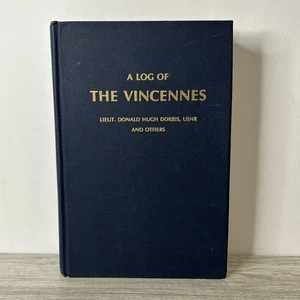 “A Log of the Vincennes” by Lieut. Donald Hugh Dorris, HC Second Print 1983 - Picture 1 of 6