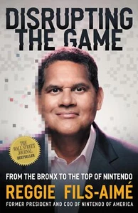Disrupting the Game: From the Bronx to the Top of Nintendo [Hardcover] Fils-A... - Picture 1 of 9