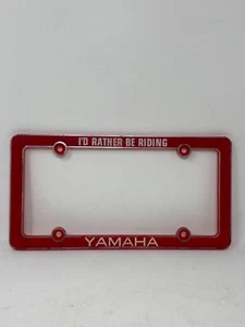 I'd Rather Be Riding Yamaha License Plate Frame Red Reflective Plastic - Picture 1 of 8