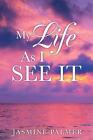 My Life As I See It By Jasmine Palmer (English) Paperback Book