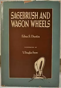 1946 SAGEBRUSH - WAGON WHEELS Western Poet EDNA DUSTIN Illust by DOUGLAS SNOW HC - Foto 1 di 13