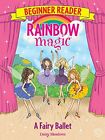 A Fairy Ballett: Buch 7 (Rainbow Magic Anfänger Reader) Von Meadows, Daisy, Neue