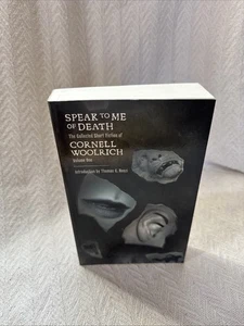 SPEAK TO ME OF DEATH: THE SELECTED SHORT FICTION OF By Cornell Woolrich & Thomas - Foto 1 di 8