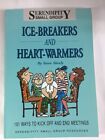 Ice-Breakers and Heart-Warmers: 101 Ways to Kick Off and End Meetings 1996 PB