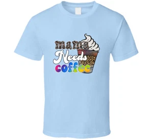 Mama Needs Coffee Funny Tshirt Novelty Mother's Day Gift Tee For Mom T-Shirt - Picture 1 of 7