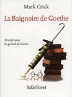 La Baignoire de Goethe : Bricoler avec les grands écrivains Très bon état