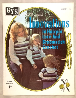Innovations In Hairpin Lace & Broomstick Crochet - GYS Book III - 14 Patterns - Image 1 of 4