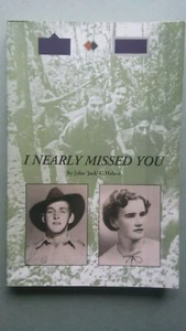 I NEARLY MISSED YOU John Holder Australian biography & war service..# 15 - Picture 1 of 6