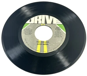 Peter Brown For Your Love / Dance With Me 7" Vinyl 1978 Drive Records 6269 - Imagen 1 de 2