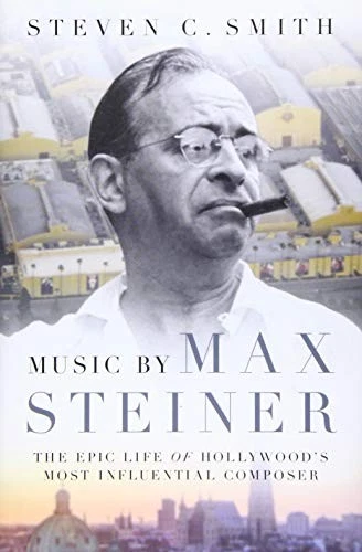 Music by Max Steiner: The Epic Life of Hollywood's Most Influential Composer - Image 1 of 1