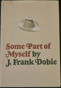 Some Part of Myself by J. Frank Dobie, 1967 First Edition Hardcover Book - Picture 1 of 7