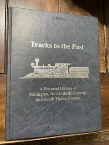 Tracks To The Past A Pictorial History Of Millington Tennessee & North Shelby - Foto 1 di 5