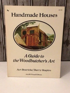 Handmade Houses: A Guide to the Woodbutcher's Art Boericke Shapiro 1973 VTG - Bild 1 von 5