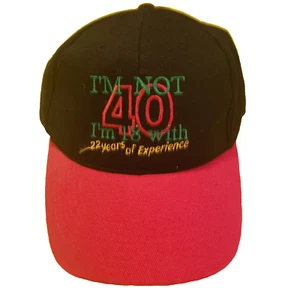 FUNNY HAT I'M NOT 40 I'M 18 WITH 22 YEARS OF EXPERIENCE HAT CAP ADJUSTABLE BACK  - Picture 1 of 5