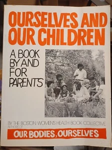 Ourselves and Our Children A Book by and For Parents 1978 Paperback - Picture 1 of 1