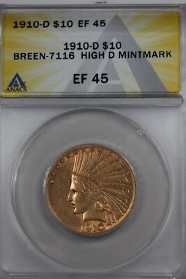 1910-D 10.00 ANACS EF45 BREEN-7116 HIGH D MINTMARK INDIAN HEAD - Image 1 of 2