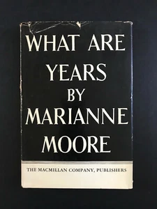 What Are Years, by Marianne Moore - 1941 - 1st Ed, 1st Prtg, Vtg H/C Book w/DJ - Bild 1 von 12