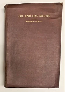 Oil and Gas Rights Morrison De Soto, 1st Edition Original Softcover Leather 1920 - Foto 1 di 10