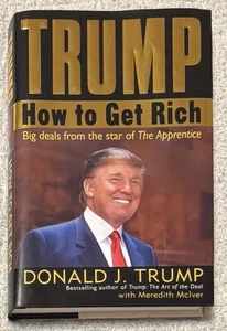 2004- First Edition “Trump: How To Get Rich” By: Donald Trump - Hardcover Book - Picture 1 of 17