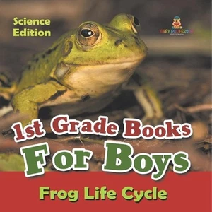 1st Grade Books For Boys: Science Edition - Frog Life Cycle by Baby Professor Pa - Picture 1 of 1