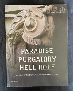 Paradise Purgatory Hell Hole: Saunders Sandstone Quarries Pyrmont Robert Irving - Picture 1 of 7