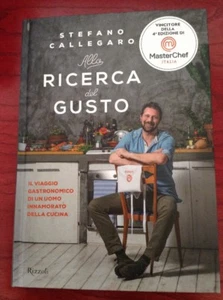 Alla ricerca del gusto - Stefano Callegaro - Ed. Rizzoli 2015 - Foto 1 di 2